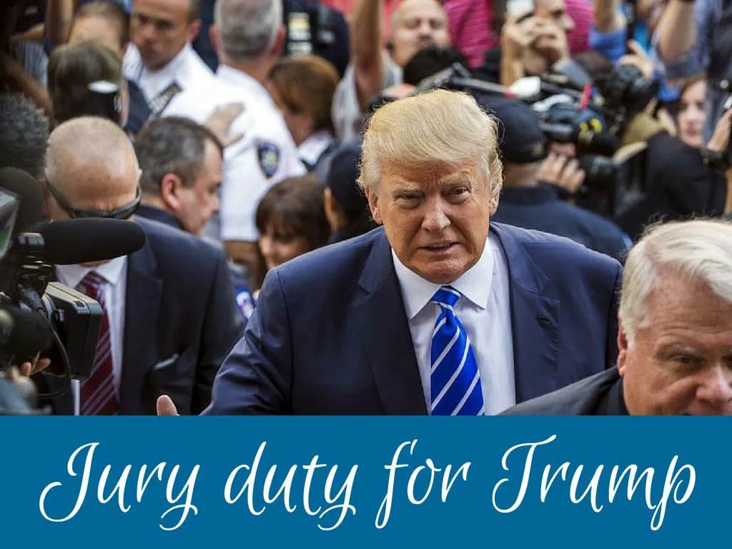 jury duty for trump