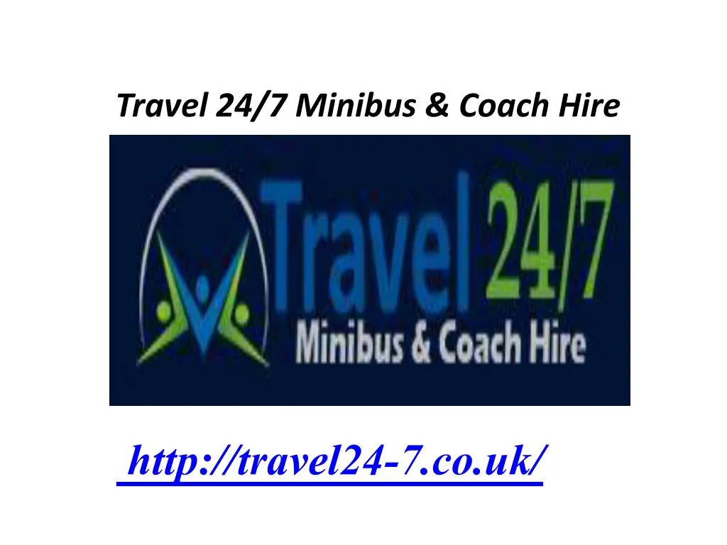 travel 24 7 minibus coach hire
