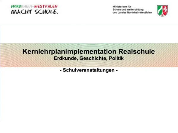 Kernlehrplanimplementation Realschule Erdkunde, Geschichte, Politik - Schulveranstaltungen -