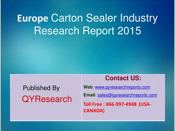 Europe Carton Sealer Market 2015 Industry Growth, Trends, Share, Forecast, Overview, Research and Analysis