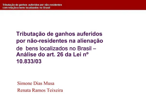 Tributa o de ganhos auferidos por n o-residentes na aliena o de bens localizados no Brasil An lise do art. 26 da Le
