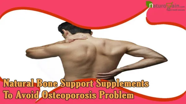 Natural Bone Support Supplements To Avoid Osteoporosis Problem