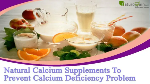 Natural Calcium Supplements To Prevent Calcium Deficiency Problem