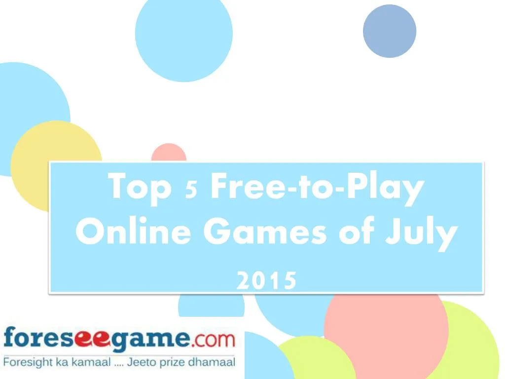 top 5 free to play online games of july 2015