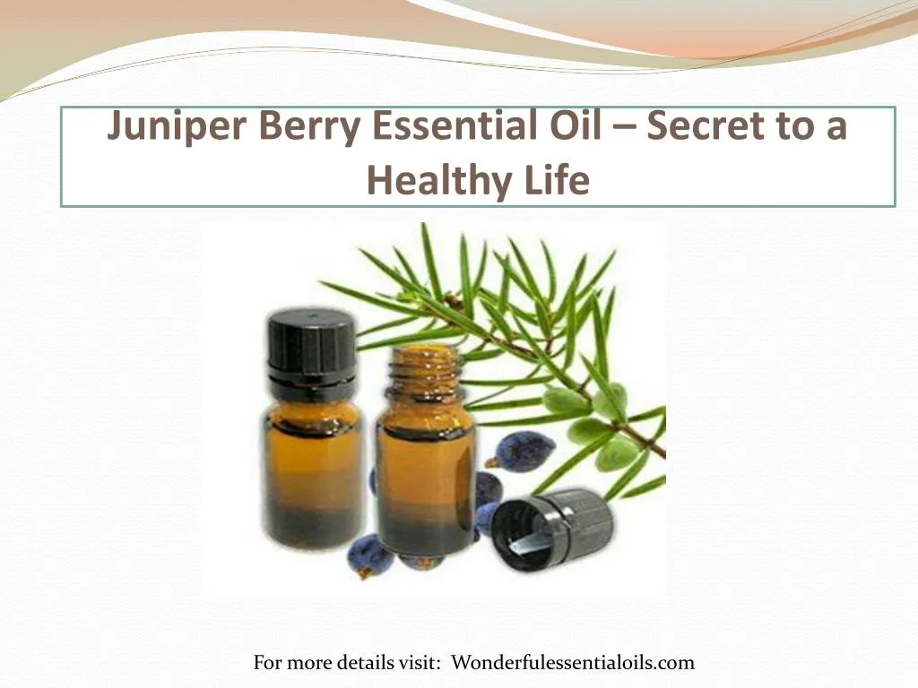 juniper berry essential oil secret to a healthy life