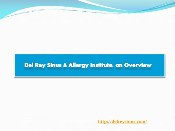 Del Rey Sinus & Allergy Institute: an Overview