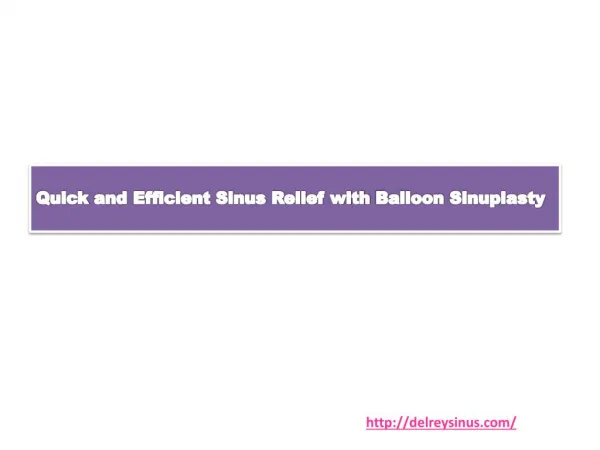 Quick and Efficient Sinus Relief with Balloon Sinuplasty