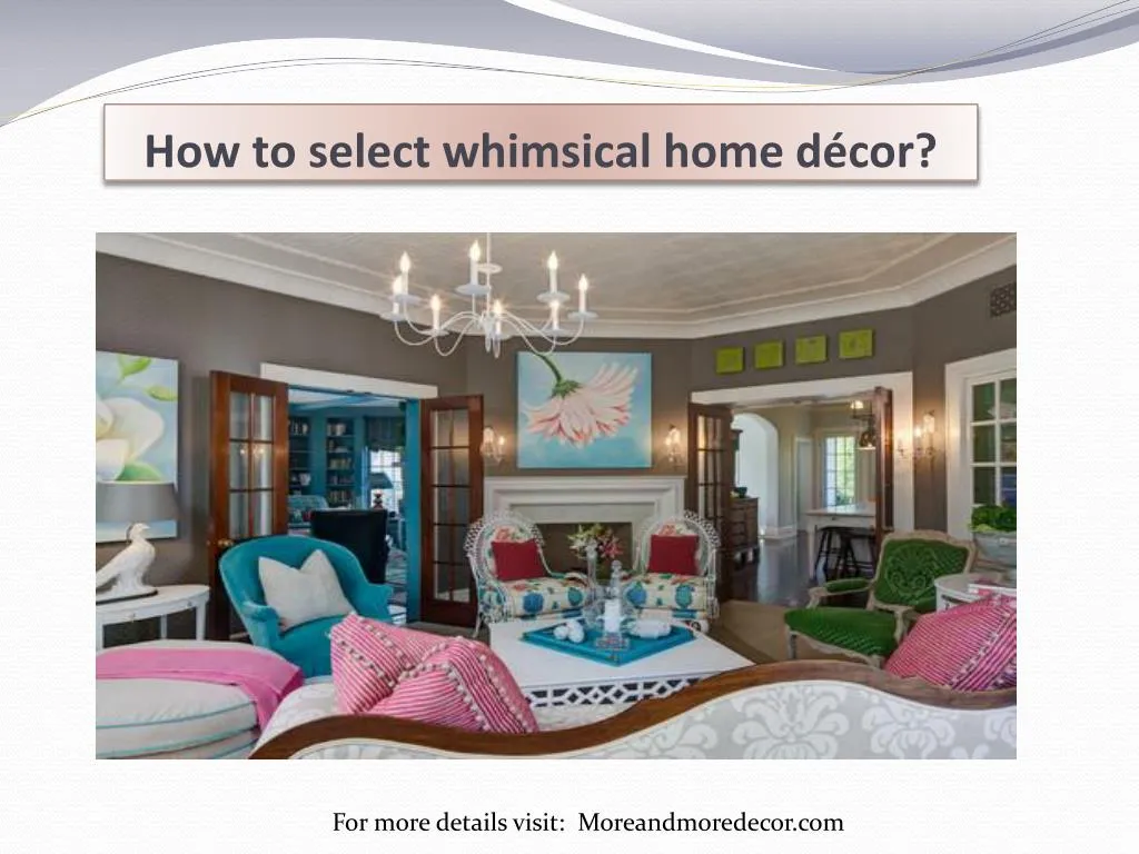 how to select whimsical home d cor