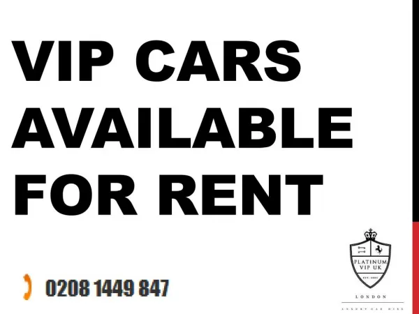 VIP cars Available For Rent