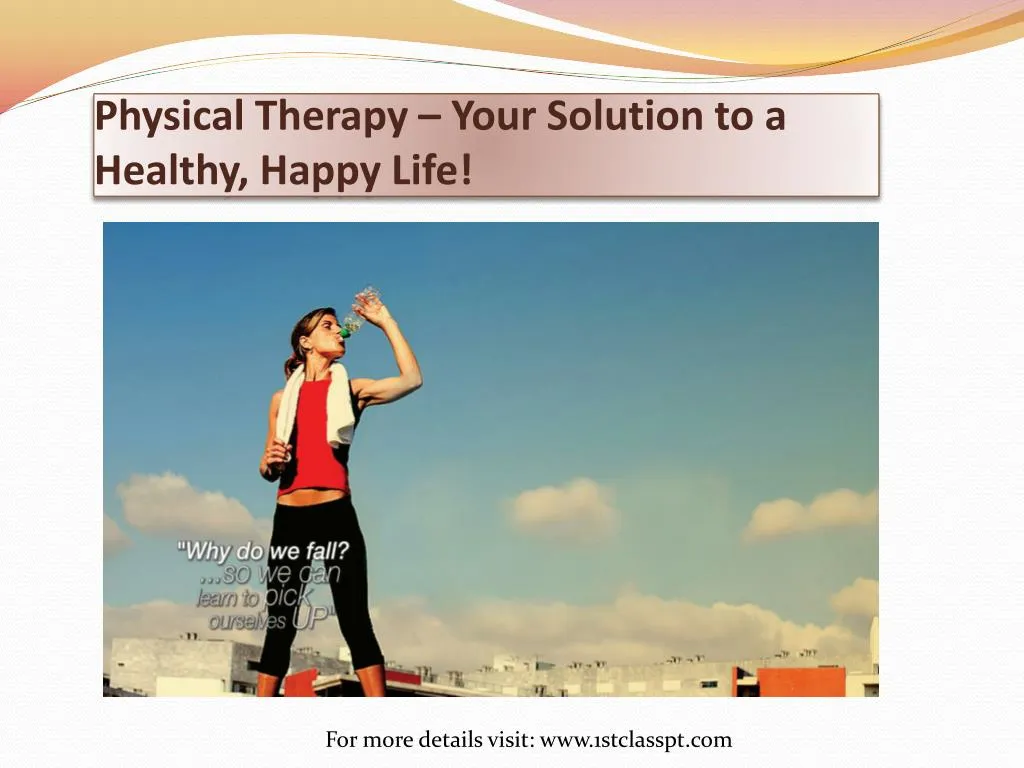physical therapy your solution to a healthy happy life