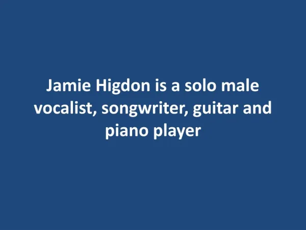 Jamie Higdon - Piano Player
