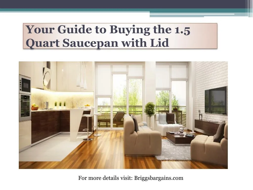 your guide to buying the 1 5 quart saucepan with lid