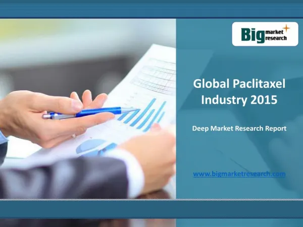 In-depth analysis of Paclitaxel Industry 2015 - Global Deep Market