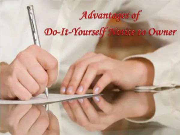 Advantages of Do-It-Yourself Notice to Owner
