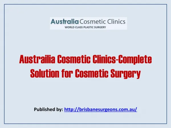 Austrailia Cosmetic Clinics-Complete Solution For Cosmetic Surgery.pdf