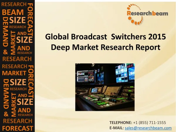Broadcast Switchers Market (Industry) 2015 - Capacity, Production, Price