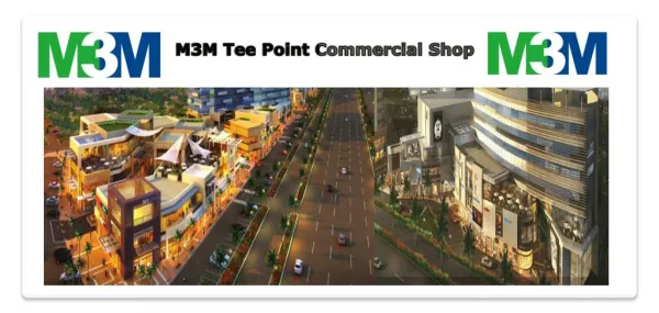 M3M Tee Point Commercial Complex - Retail Shop, Commercial Shop and Office Spaces