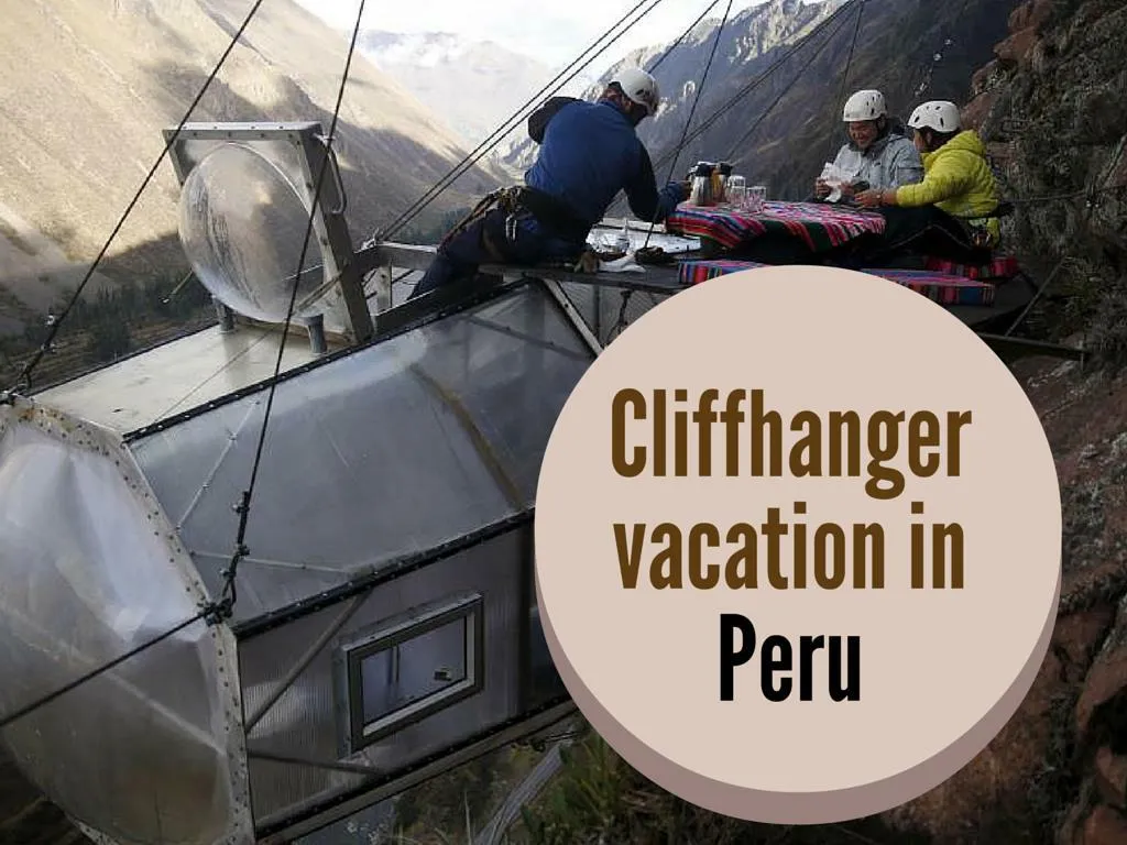 cliffhanger vacation in peru