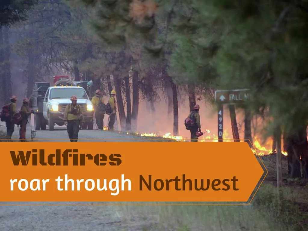 wildfires roar through northwest