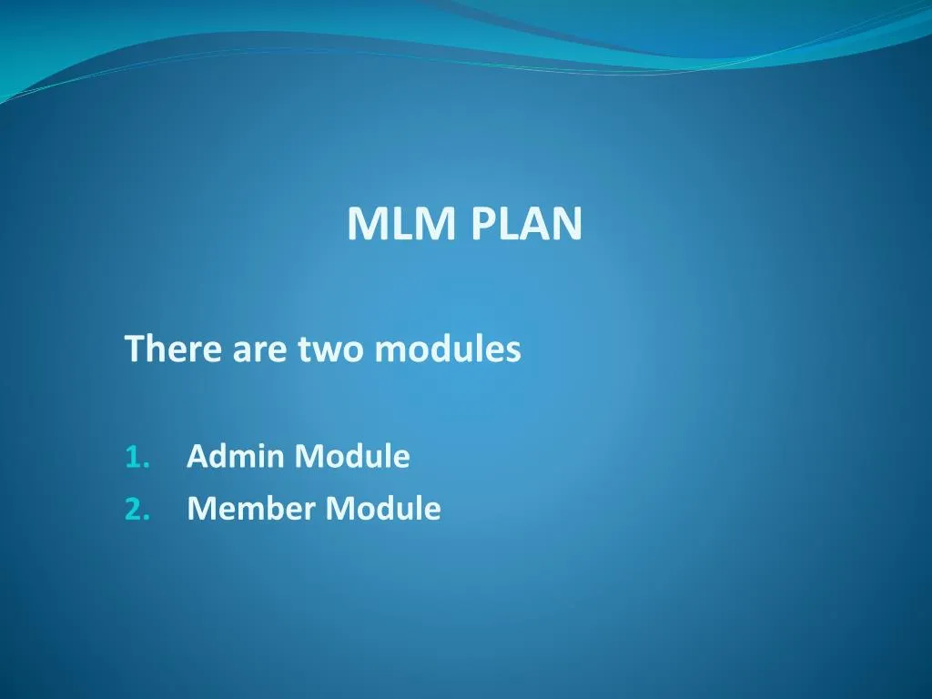 mlm plan there are two modules admin module member module