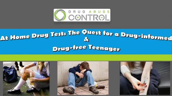 At home drug test kit : the quest for a drug informed and drug free teenager