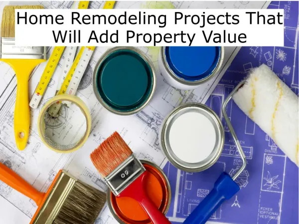 Home Remodeling Projects That Will Add Property Value