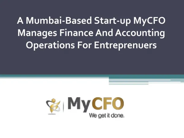 A Mumbai-Based Start-up MyCFO Manages Finance And Accounting Operations For Entreprenuers