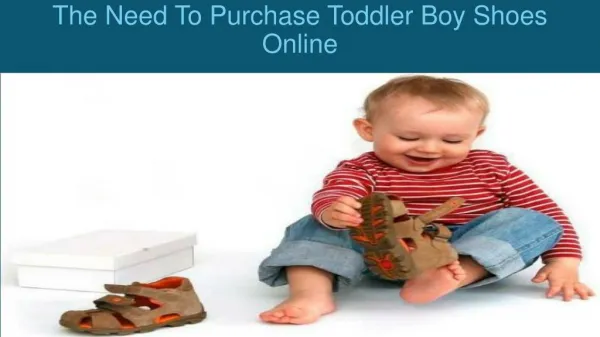 The Need To Purchase Toddler Boy Shoes Online