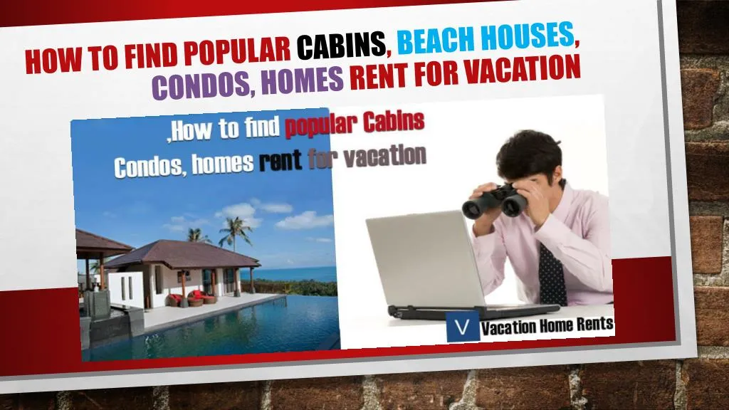 how to find popular cabins beach houses condos homes rent for vacation