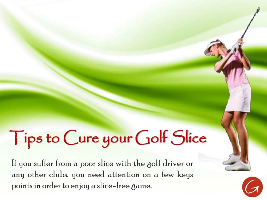 tips to cure your golf slice
