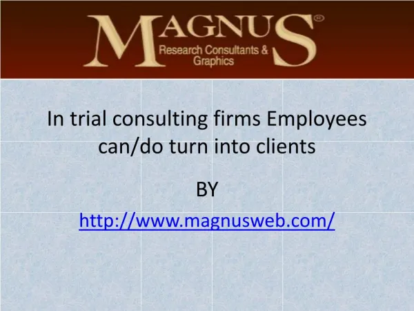 In trial consulting firms Employees can/do turn into clients