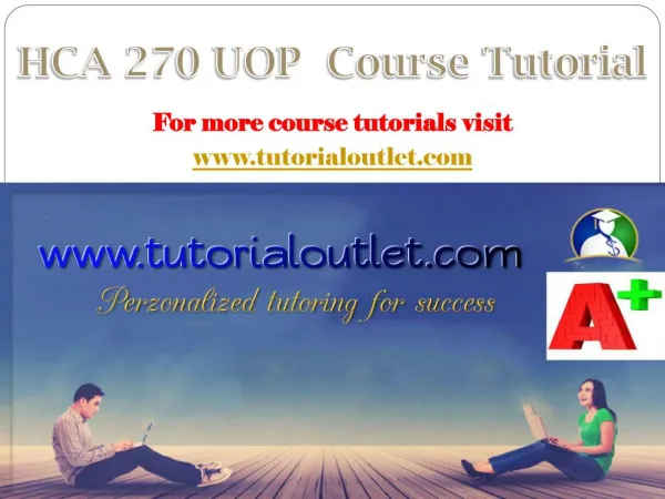 HCA 270 UOP course tutorial/tutorialoutlet