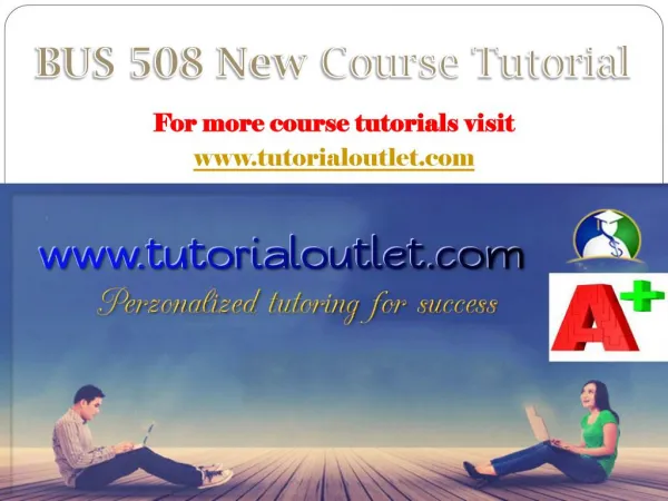 BUS 508 New Course Tutorial / tutorialoutlet