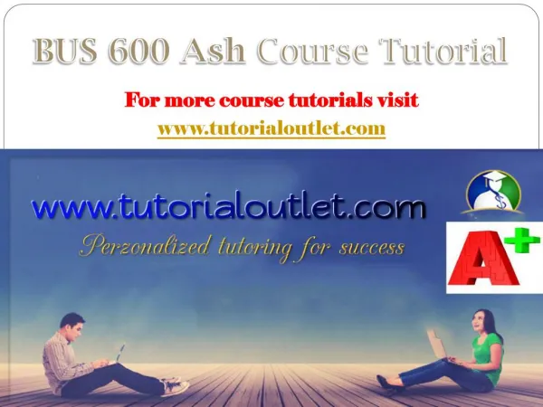 BUS 600 ASH Course Tutorial / tutorialoutlet