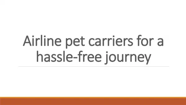 Airline pet carriers for a hassle-free journey