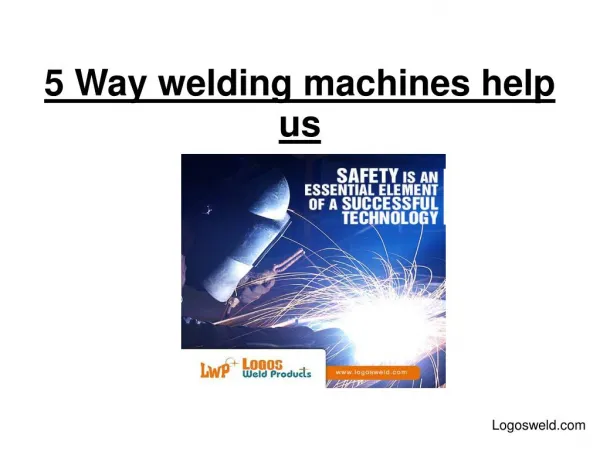 5 Way welding machines help us