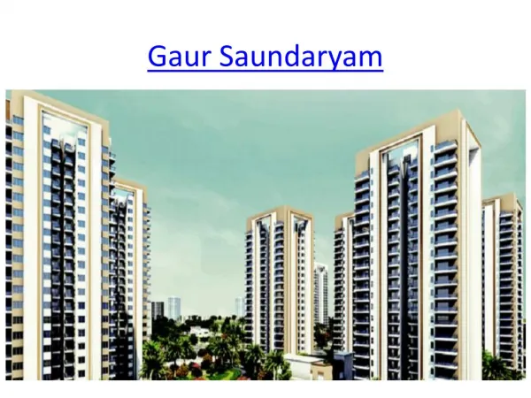 New Luxury Flats Book Now Gaur Saundaryam in Noida Extension