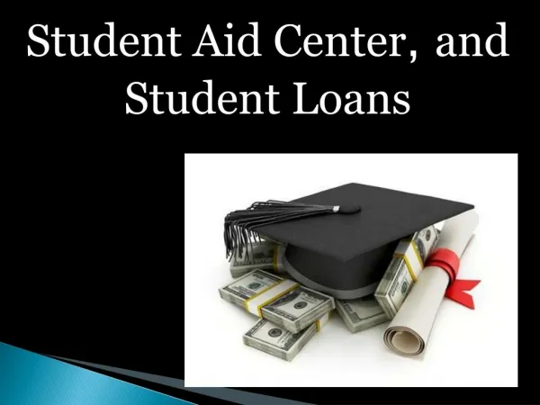 Student Aid Center and Student Loans