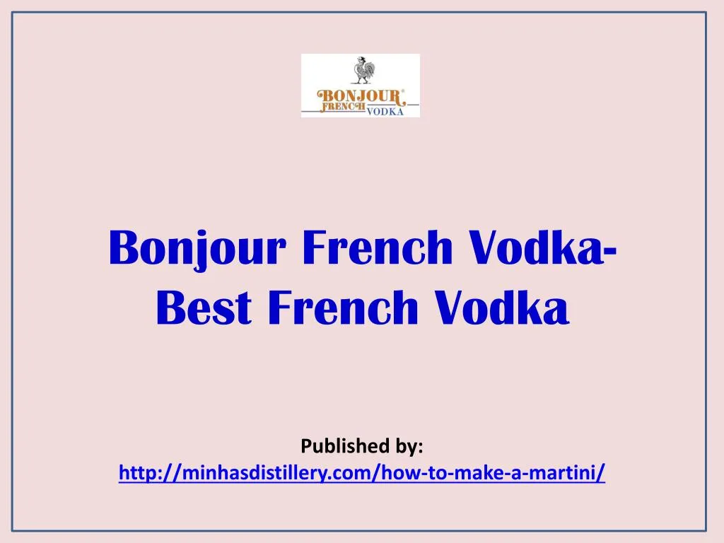 bonjour french vodka best french vodka