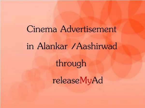 On-screen Cinema Advertising in Alankar/Aashirwad Cinemas gets simpler via releaseMyAd