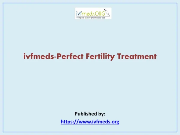 ivfmeds-Perfect Fertility Treatment
