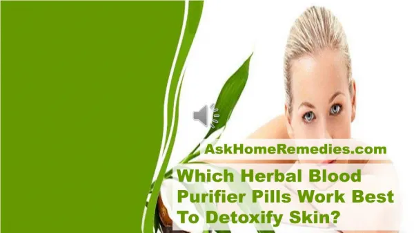 Which Herbal Blood Purifier Pills Work Best To Detoxify Skin?