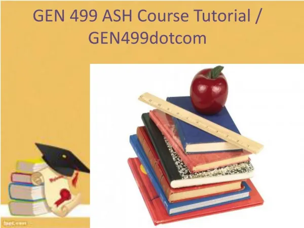 GEN 499 ASH Course Tutorial / gen499dotcom
