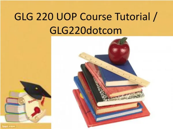 GLG 220 UOP Course Tutorial / glg220dotcom