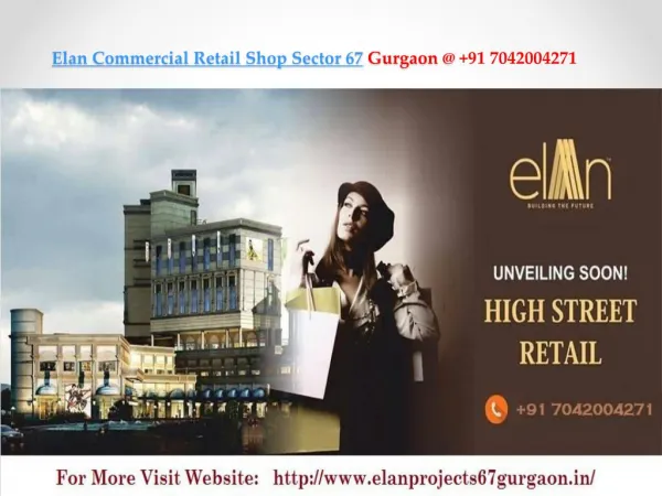 Elan Commercial Retail Shop Sector 67 Gurgaon @ 91 7042004271