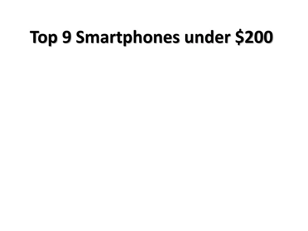top 9 smartphones under 200