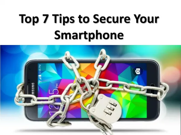 Top 7 tips to secure your smartphone