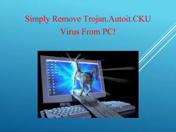 Remove Trojan.Autoit.CKU: Get Rid Of Trojan.Autoit.CKU