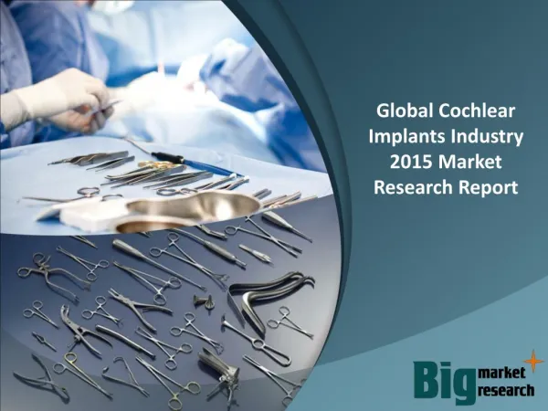 Global Cochlear Implants Industry 2015 Deep Market Research Report