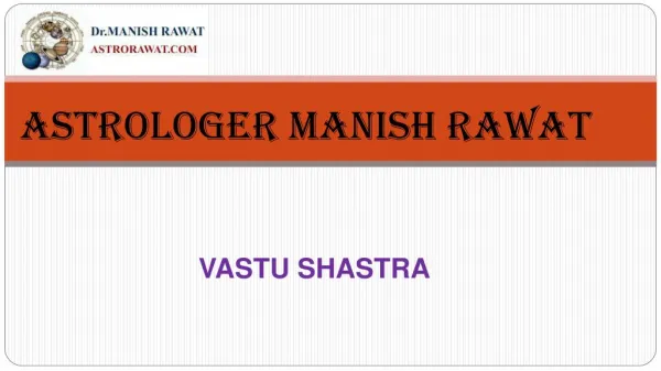 Vastu Shastra By Astrologer Manish Rawat
